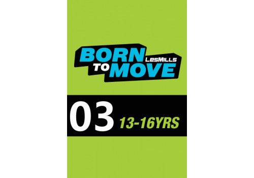 LESMILLS BORN TO MOVE 03  13-16 YEARS VIDEO+MUSIC+NOTES